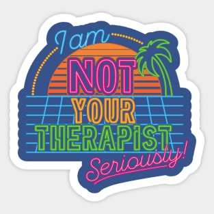 Not Your Therapist Sticker